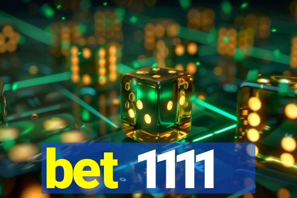 bet 1111